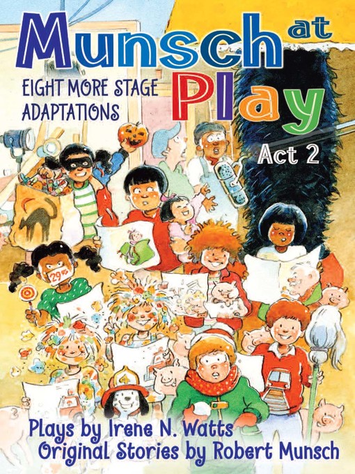 Title details for Munsch at Play Act 2 by Irene N. Watts - Wait list